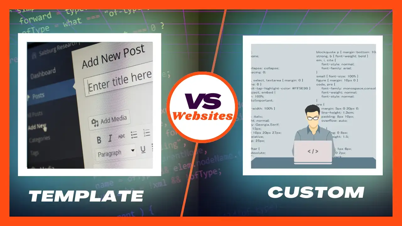Template vs. Custom Websites: Which Is Right for Your Business?